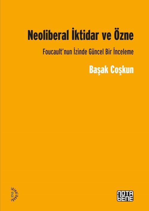 Neoliberal İktidar ve Özne & Foucault'nun İzinde Gücel Bir İnceleme