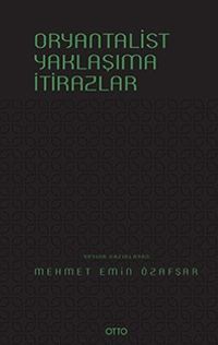 Oryantalist Yaklaşıma İtirazlar