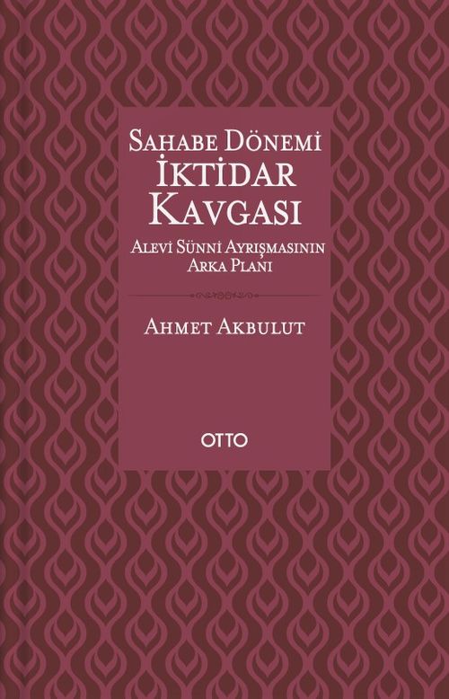 Sahabe Dönemi İktidar Kavgası & Alevi Sünni Ayrışmasının Arka Planı (Cilti)