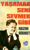 Yaşamak Seni Sevmek Gibi - Nazım Hikmet