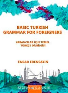 Basic Turkish Grammar for Foreigners ( Yabancılar İçin Türkçe Temel Dilbilgisi)