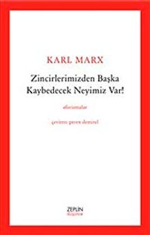 Zincirlerimizden Başka Kaybedecek Neyimiz Var