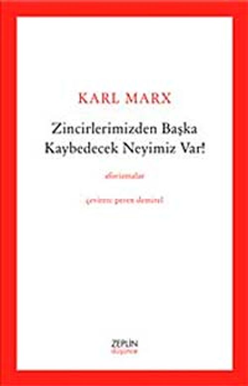 Zincirlerimizden Başka Kaybedecek Neyimiz Var