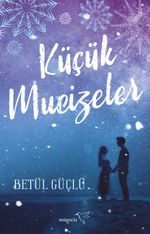Küçük Mucizeler (Ciltli)