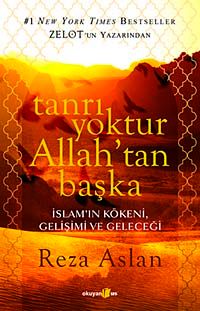 Tanrı Yoktur Allah'tan Başka & İslam'ın Kökeni, Gelişimi ve Geleceği