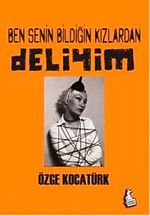 Ben Senin Bildiğin Kızlardan Deliyim