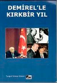 Demirel'le Kırkbir Yıl
