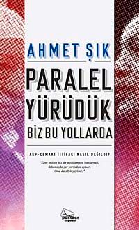 Paralel Yürüdük Biz Bu Yollarda & AKP-Cemaat İttifakı Nasıl Dağıldı