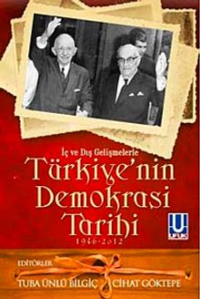 İç ve Dış Gelişmelerle Türkiye'nin Demokrasi Tarihi (1946-2012)