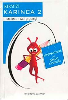 Hiperaktive ve Dikkat Eksikliği / Kırmızı Karınca 2 - Mehmet Ali Çiçekçi
