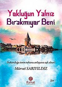 Yokluğun Yalnız Bırakmıyor Beni