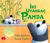 İki Utanga&ccedil; Panda