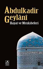 Abdulkadir Geylani Hayat ve Menkıbeleri