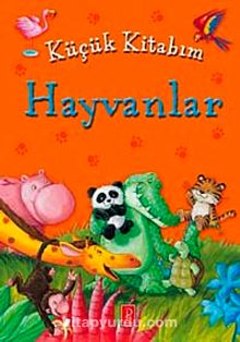 Küçük Kitabım Hayvanlar - Kolektif