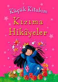 Küçük Kitabım Kızıma Hikayeler