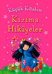 Küçük Kitabım Kızıma Hikayeler