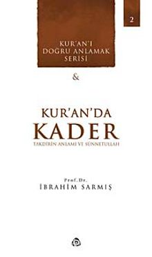 Kur'an'da Kader & Takdirin Anlamı ve Sünnetullah - Prof. Dr. İbrahim Sarmış