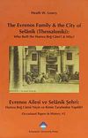 The Evrenos Family&The City of Selanik (Thessaloniki) - Evrenos Ailesi ve Selanik Şehri