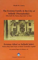 The Evrenos Family&The City of Selanik (Thessaloniki) - Evrenos Ailesi ve Selanik Şehri