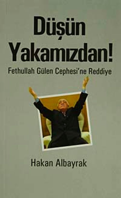 Düşün Yakamızdan! & Fethullah Gülen Cephesi'ne Reddiye