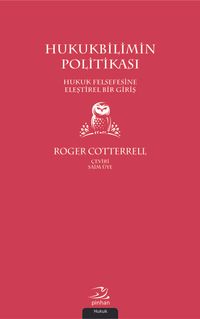 Hukukbilimin Politikası & Hukuk Felsefesine Eleştirel Bir Giriş