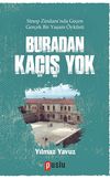 Buradan Ka&ccedil;ış Yok