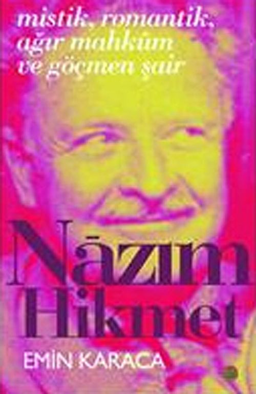 Mistik Romantik Ağır Mahkum ve Göçmen Şair Nazım Hikmet