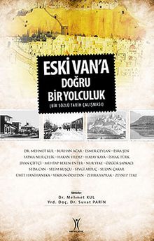 Eski Van'a Doğru Bir Yolculuk & Bir Sözlü Tarih Çalışması