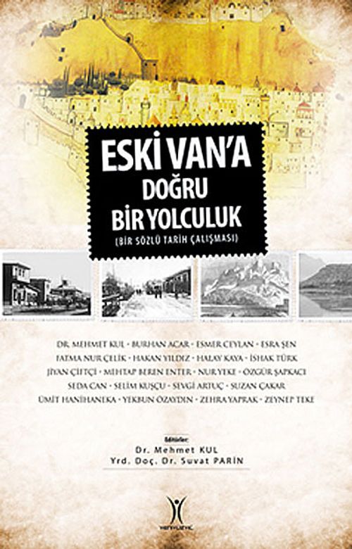 Eski Van'a Doğru Bir Yolculuk & Bir Sözlü Tarih Çalışması