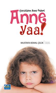 Anne Yaa! & Çocukların Anne Özlemi