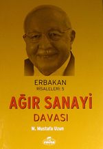 Ağır Sanayi Davası / Erbakan Risaleleri:5