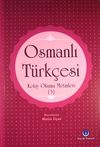 Osmanlı T&uuml;rk&ccedil;esi Kolay Okuma Metinleri -3