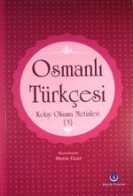 Osmanlı Türkçesi Kolay Okuma Metinleri -3