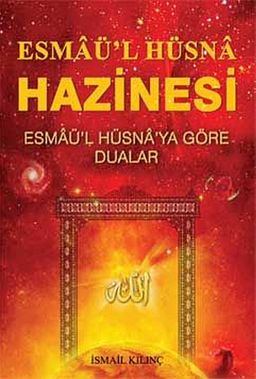 Esmaü'l Hüsna Hazinesi & Esmaü'l Hüsna'ya Göre Dualar