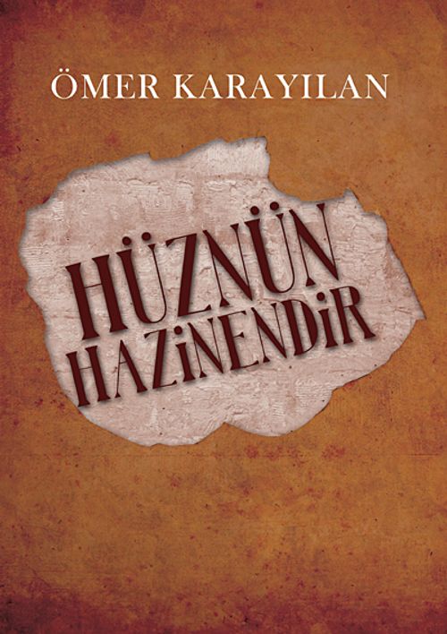 Hüznün Hazinendir