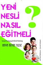 Yeni Nesli Nasıl Eğitmeli?