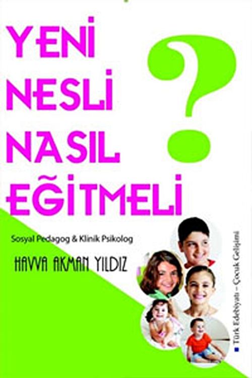 Yeni Nesli Nasıl Eğitmeli?