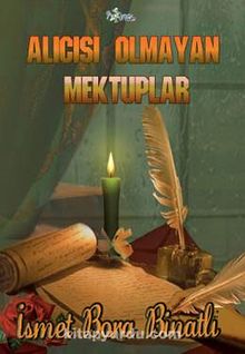 Alıcısı Olmayan Mektuplar - İsmet Bora Binatlı