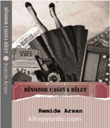 Dinozor Çağına Bilet - Remide Arsan