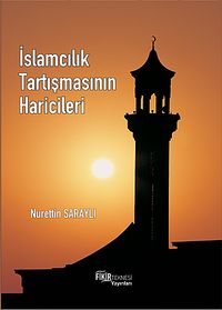 İslamcılık Tartışmasının Haricileri