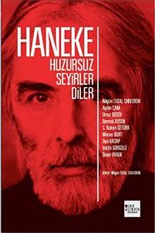 Haneke : Huzursuz Seyirler Diler