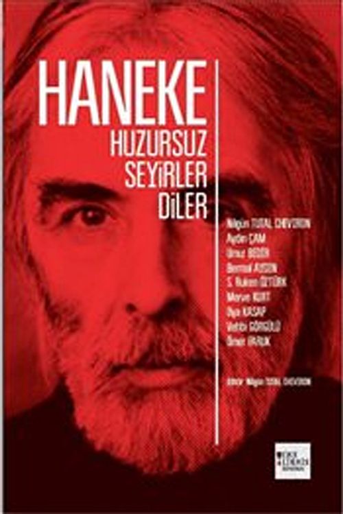 Haneke : Huzursuz Seyirler Diler