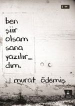 Ben Şiir Olsam Sana Yazılırdım