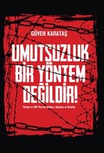 Umutsuzluk Bir Yöntem Değildir