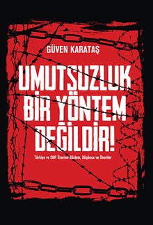 Umutsuzluk Bir Yöntem Değildir