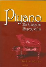 Piyano & Bir Çalgının Biyografisi