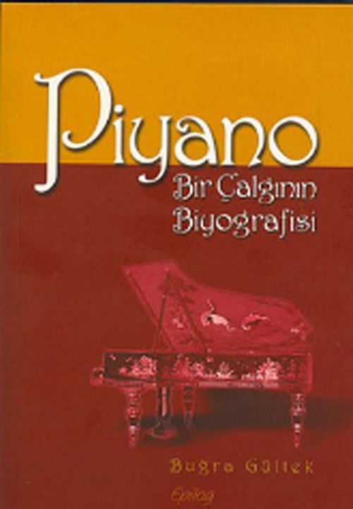 Piyano & Bir Çalgının Biyografisi