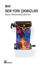 New York Çıkmazları & Suya Söylenmiş Şiirler