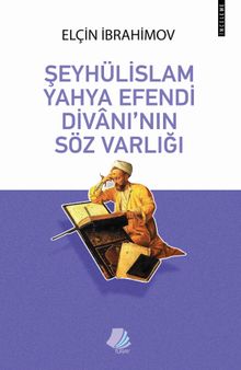 Şeyhülislam Yahya Efendi Divanı'nın Söz Varlığı