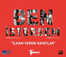 Ben İstersem &  İlham Veren Hayatlar